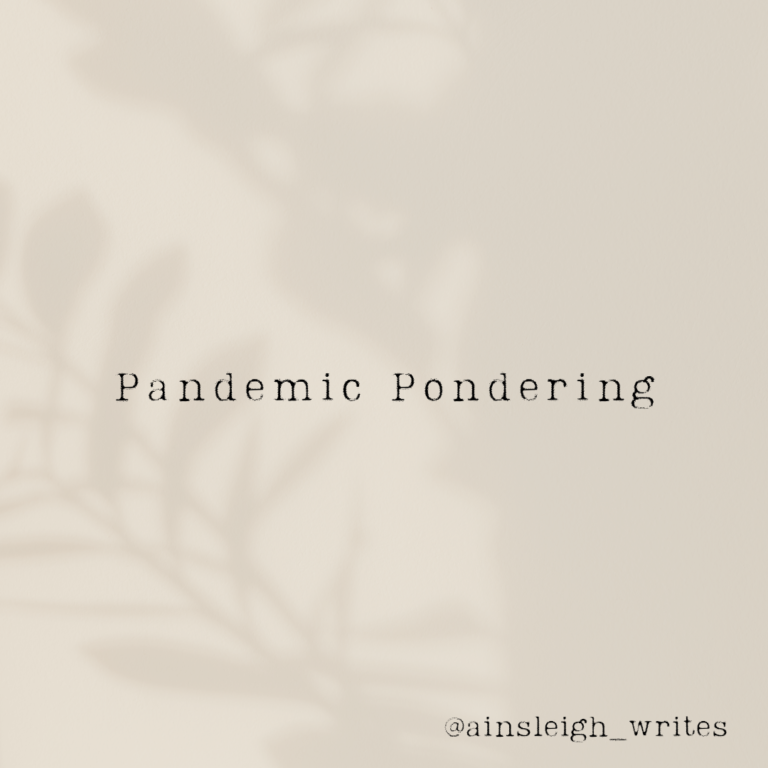 Pandemic Ponderings