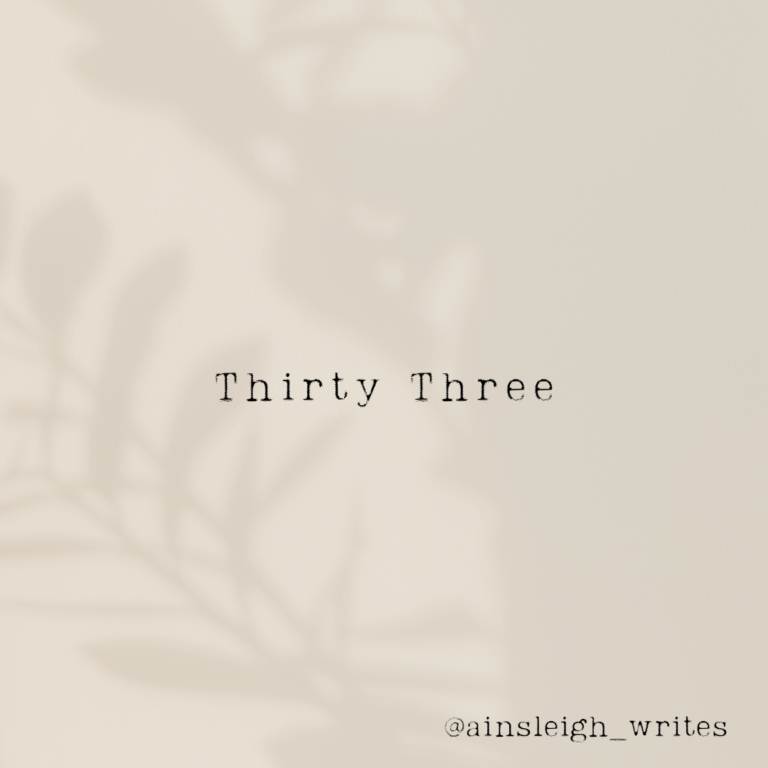 Thirty Three